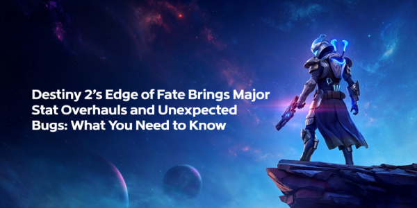 Destiny 2’s Edge of Fate Brings Major Stat Overhauls and Unexpected Bugs: What You Need to Know